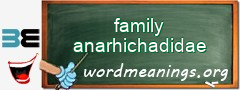 WordMeaning blackboard for family anarhichadidae